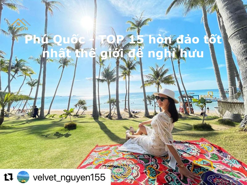 Ph&uacute; Quốc - TOP 15 đảo tốt nhất thế giới để nghỉ hưu